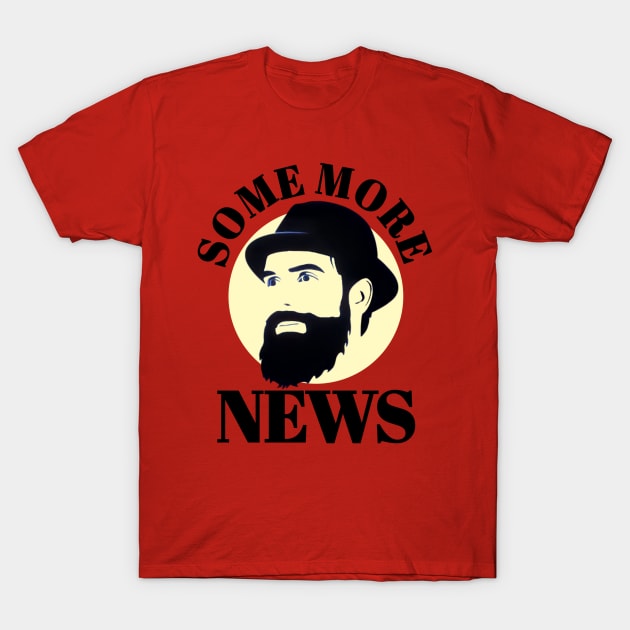 Some more news t-shirt T-Shirt by San9 pujan99a